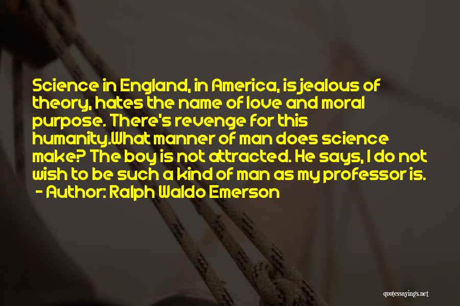 Man Not Boy Quotes By Ralph Waldo Emerson