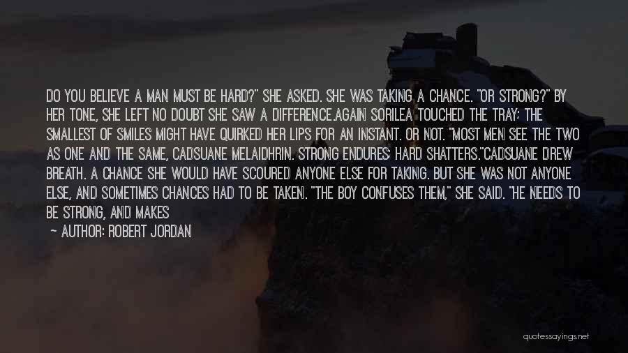 Man Not Boy Quotes By Robert Jordan