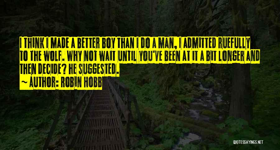 Man Not Boy Quotes By Robin Hobb