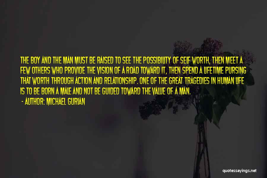 Man Not Worth It Quotes By Michael Gurian