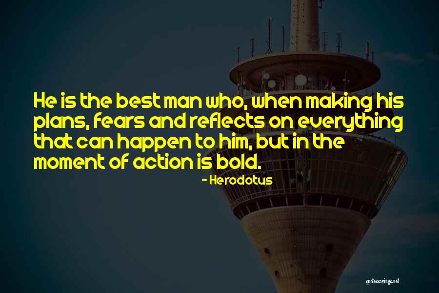 Man Of Action Quotes By Herodotus Man Of Action Quotes By Herodotus