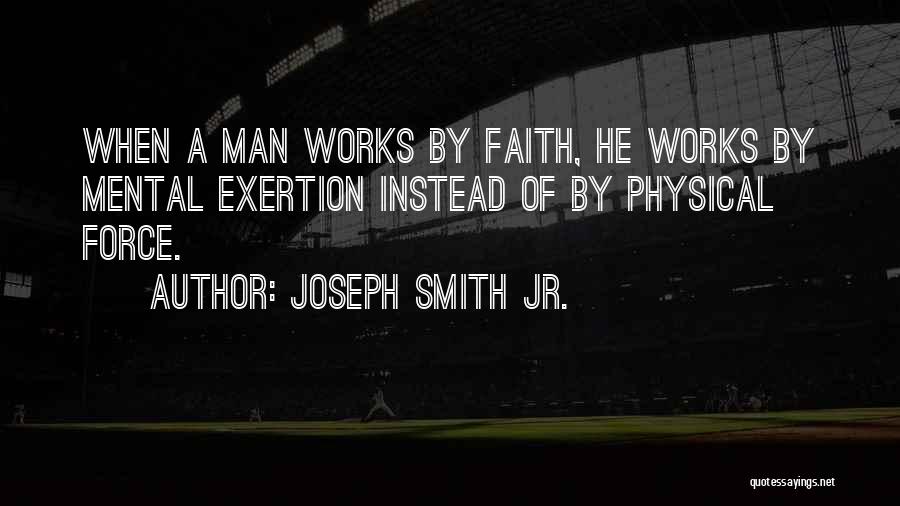 Man Of Faith Quotes By Joseph Smith Jr.