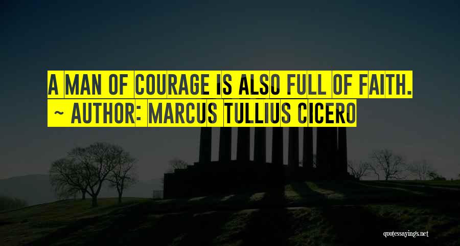 Man Of Faith Quotes By Marcus Tullius Cicero