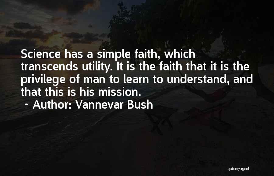 Man Of Faith Quotes By Vannevar Bush