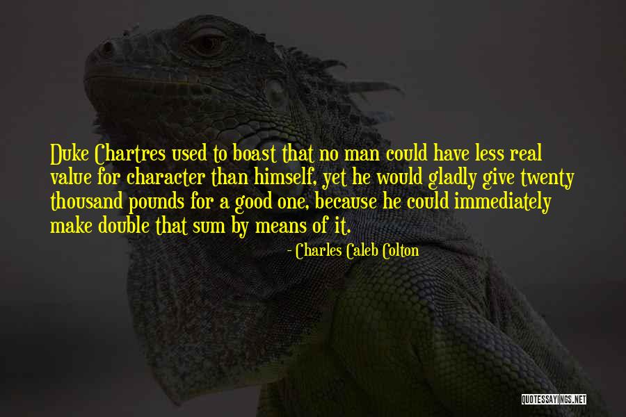 Man Of Good Character Quotes By Charles Caleb Colton Man Of Good Character Quotes By Charles Caleb Colton