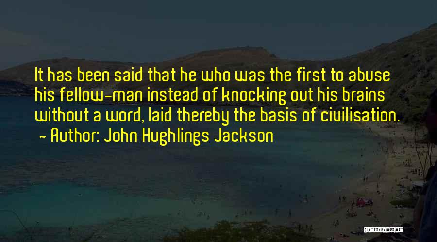 Man Of His Word Quotes By John Hughlings Jackson