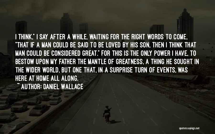 Man Of His Words Quotes By Daniel Wallace