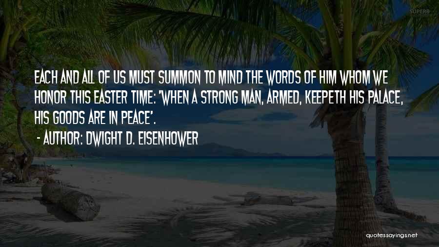 Man Of His Words Quotes By Dwight D. Eisenhower