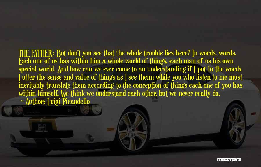 Man Of His Words Quotes By Luigi Pirandello