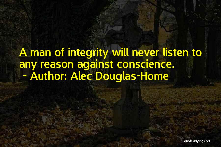 Man Of Integrity Quotes By Alec Douglas-Home