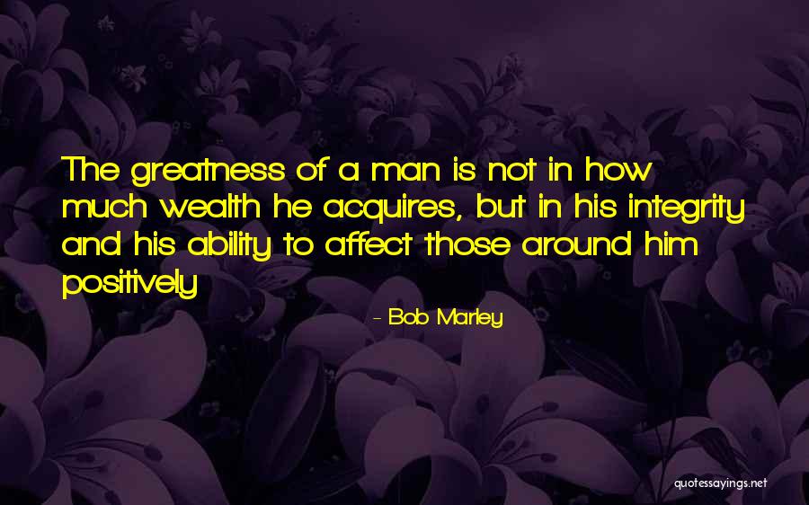 Man Of Integrity Quotes By Bob Marley