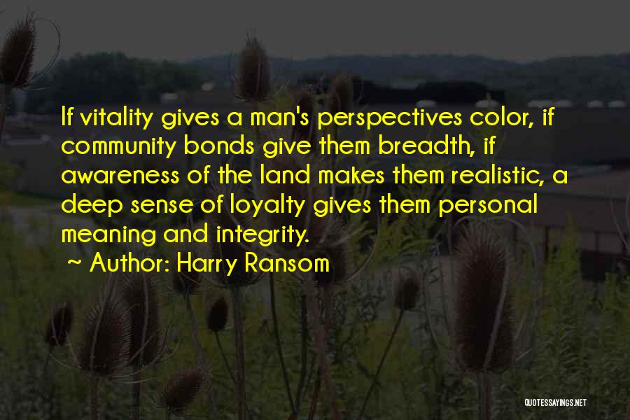 Man Of Integrity Quotes By Harry Ransom Man Of Integrity Quotes By Harry Ransom