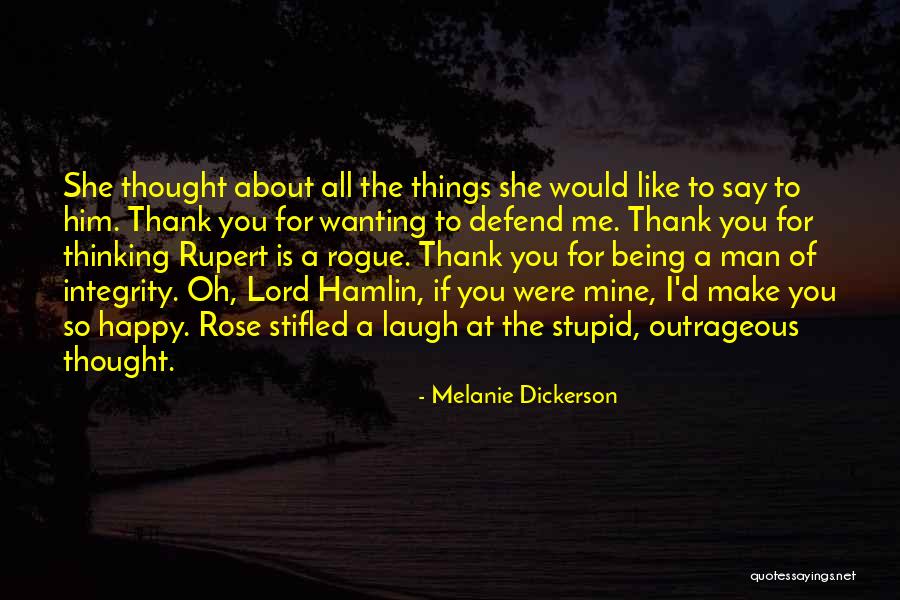 Man Of Integrity Quotes By Melanie Dickerson