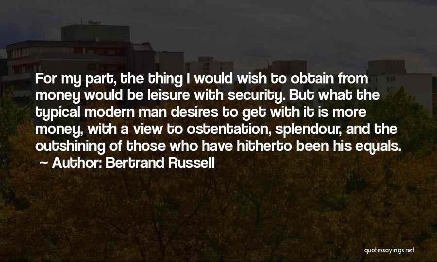 Man Of Leisure Quotes By Bertrand Russell