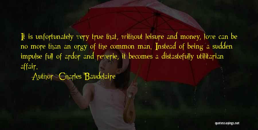 Man Of Leisure Quotes By Charles Baudelaire