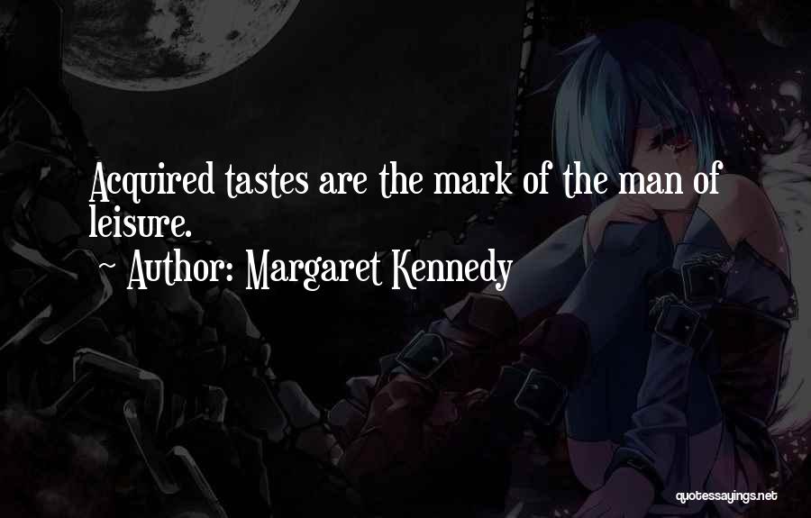 Man Of Leisure Quotes By Margaret Kennedy