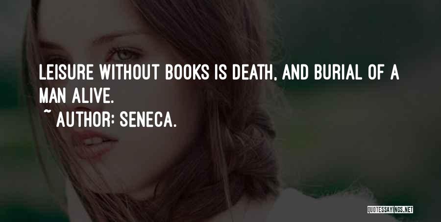 Man Of Leisure Quotes By Seneca.