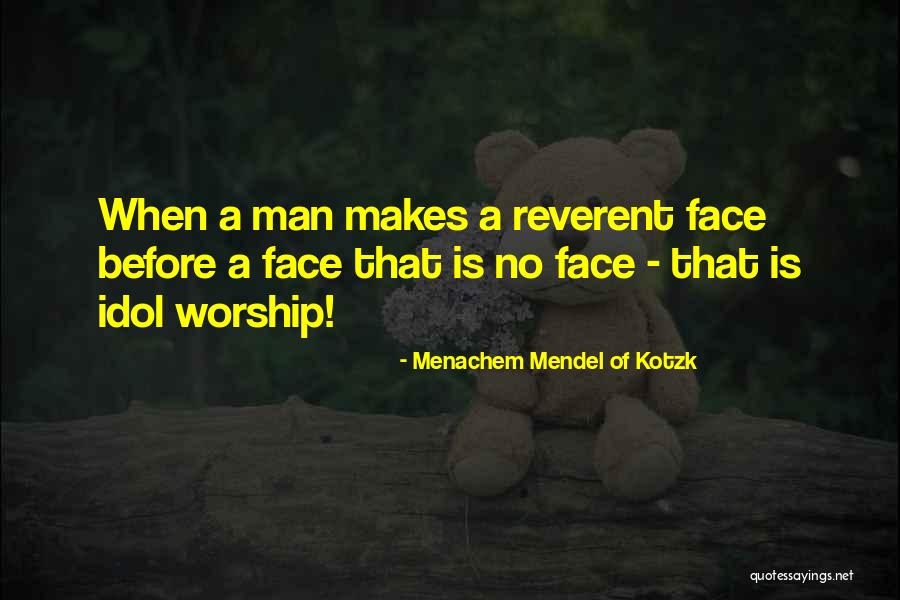 Man Of Many Faces Quotes By Menachem Mendel Of Kotzk Man Of Many Faces Quotes By Menachem Mendel Of Kotzk