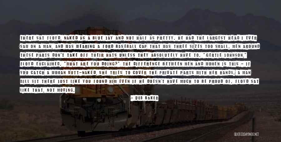 Man Of Many Hats Quotes By Deb Baker Man Of Many Hats Quotes By Deb Baker