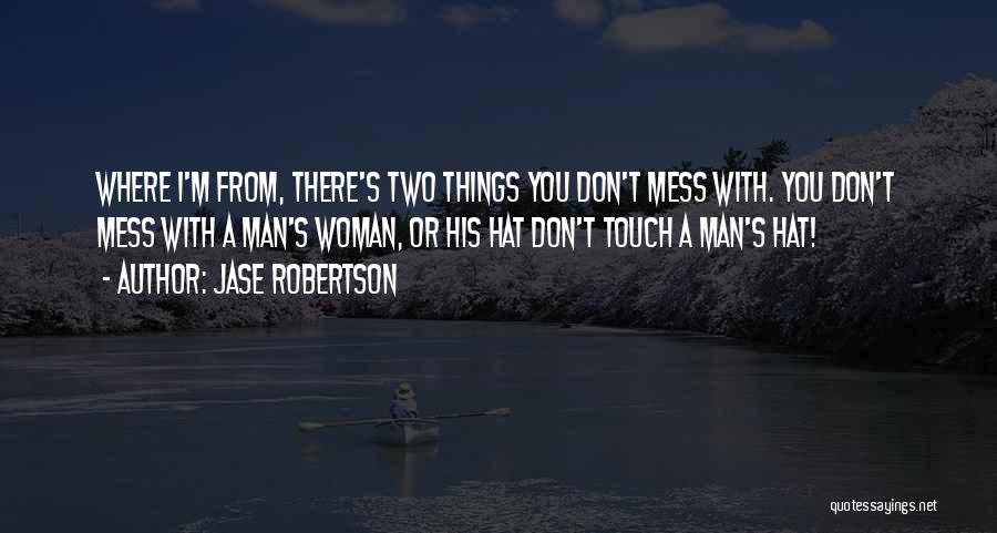 Man Of Many Hats Quotes By Jase Robertson