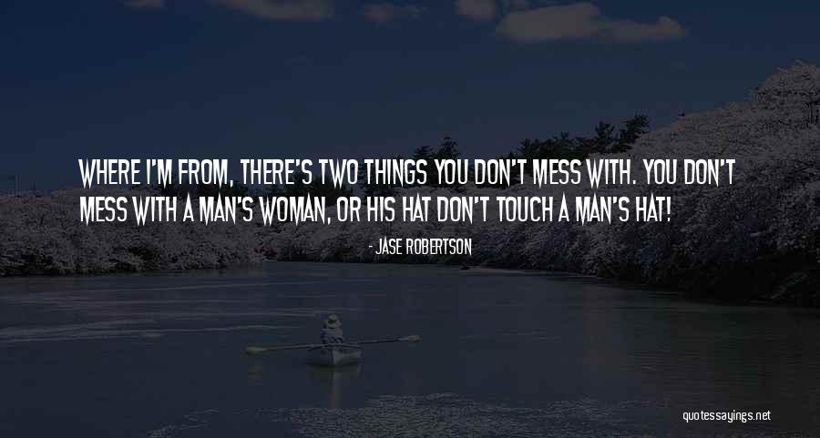 Man Of Many Hats Quotes By Jase Robertson Man Of Many Hats Quotes By Jase Robertson