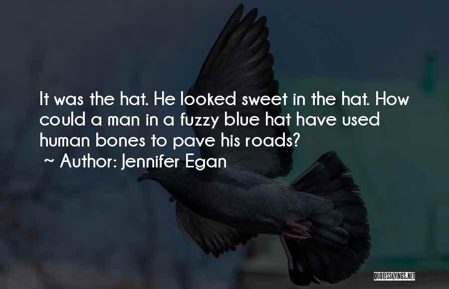 Man Of Many Hats Quotes By Jennifer Egan