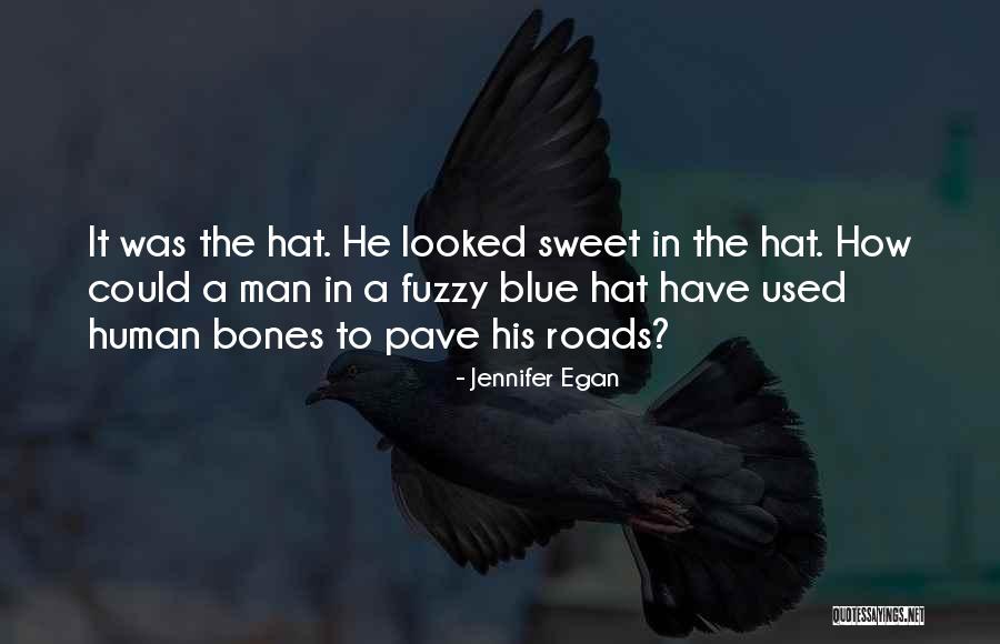 Man Of Many Hats Quotes By Jennifer Egan