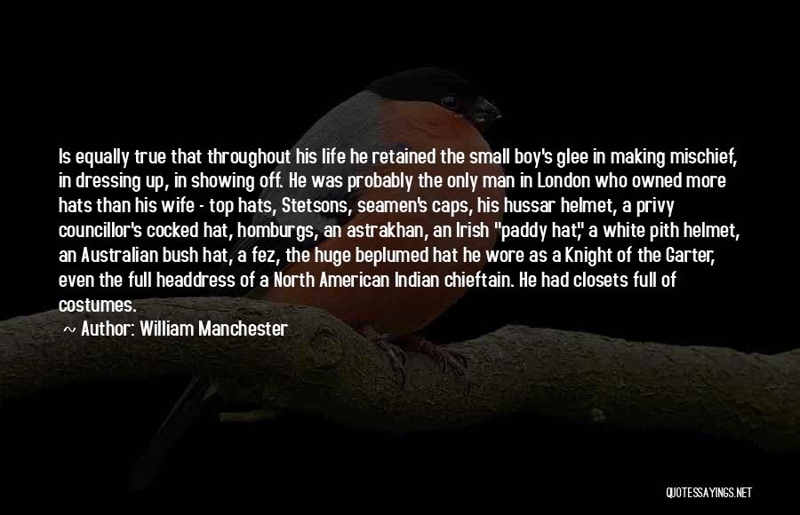 Man Of Many Hats Quotes By William Manchester