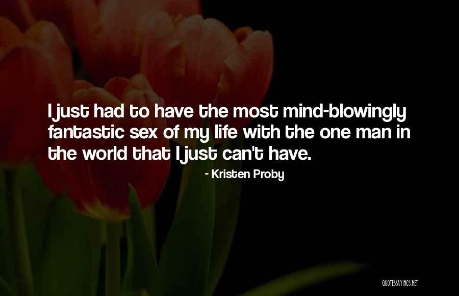 Man Of My Life Quotes By Kristen Proby Man Of My Life Quotes By Kristen Proby