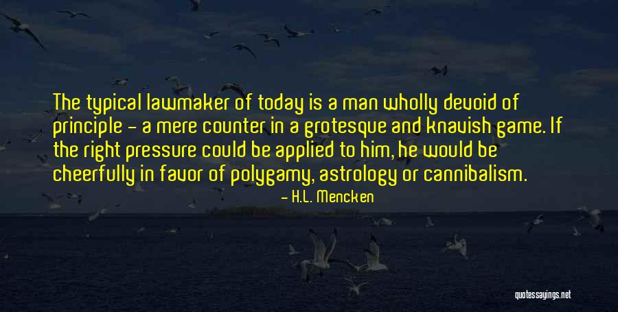 Man Of Principle Quotes By H.L. Mencken