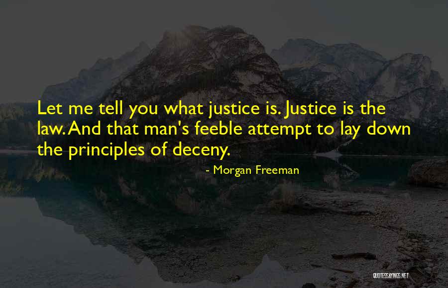 Man Of Principles Quotes By Morgan Freeman Man Of Principles Quotes By Morgan Freeman