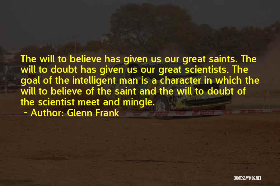 Man Of Science Man Of Faith Quotes By Glenn Frank