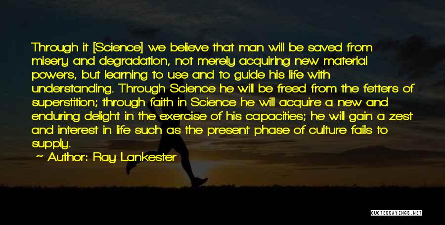 Man Of Science Man Of Faith Quotes By Ray Lankester