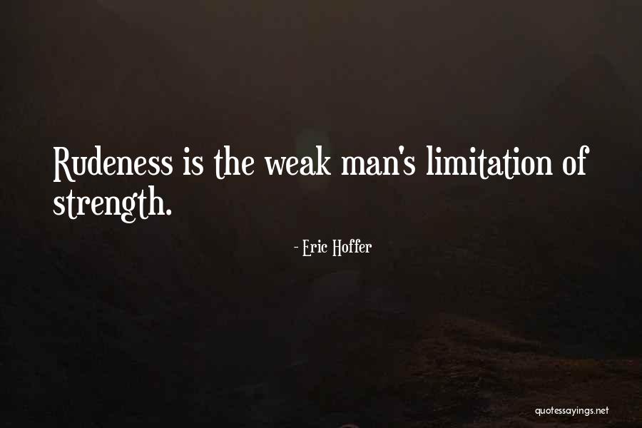 Man Of Strength Quotes By Eric Hoffer