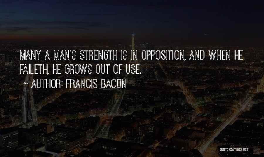 Man Of Strength Quotes By Francis Bacon