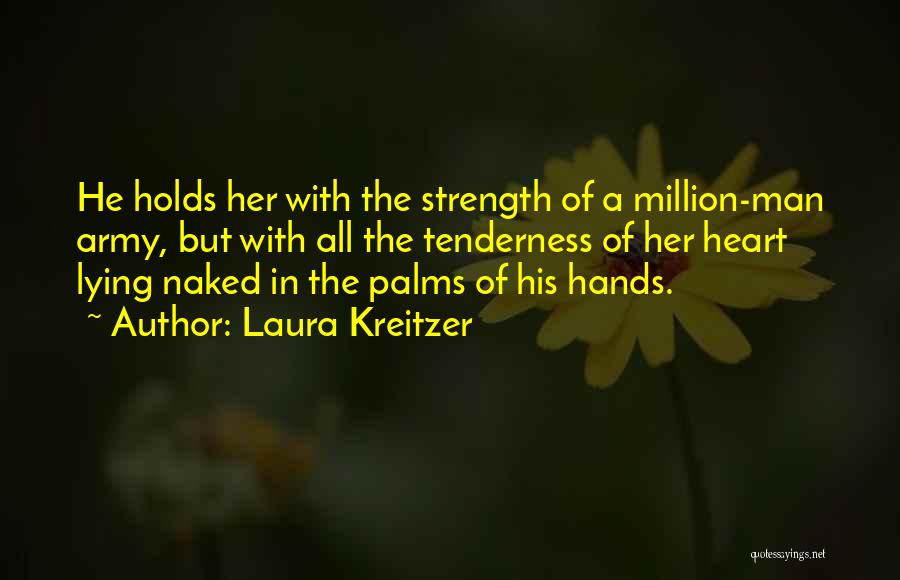 Man Of Strength Quotes By Laura Kreitzer