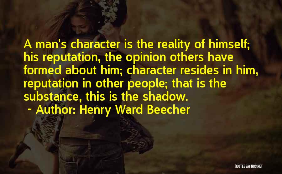 Man Of Substance Quotes By Henry Ward Beecher