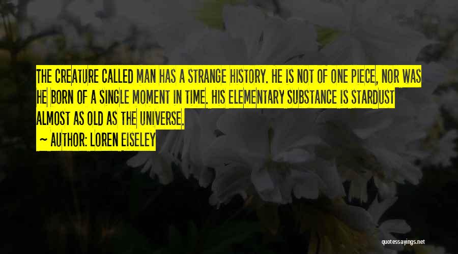 Man Of Substance Quotes By Loren Eiseley
