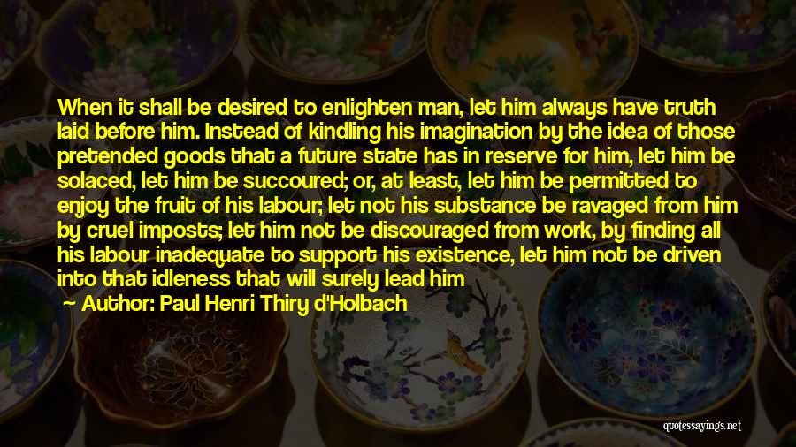 Man Of Substance Quotes By Paul Henri Thiry D'Holbach