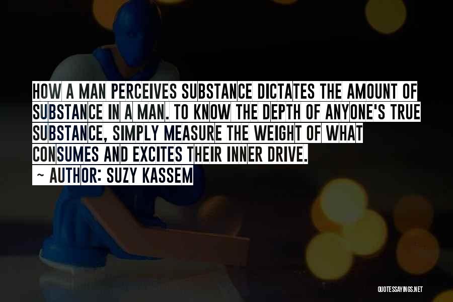 Man Of Substance Quotes By Suzy Kassem
