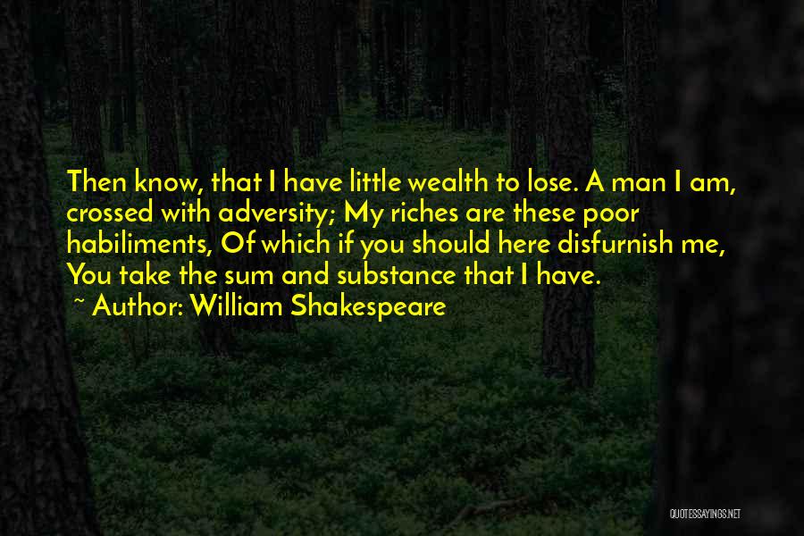 Man Of Substance Quotes By William Shakespeare