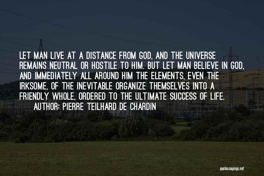Man Of Success Quotes By Pierre Teilhard De Chardin