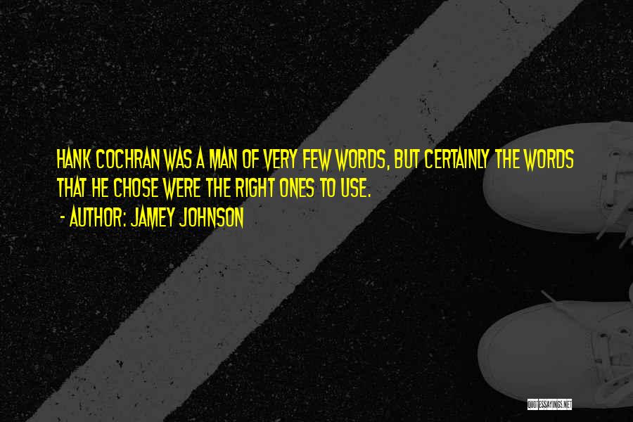 Man Of Very Few Words Quotes By Jamey Johnson