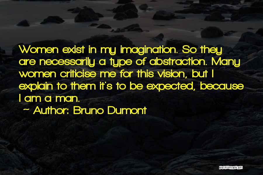 Man Of Vision Quotes By Bruno Dumont