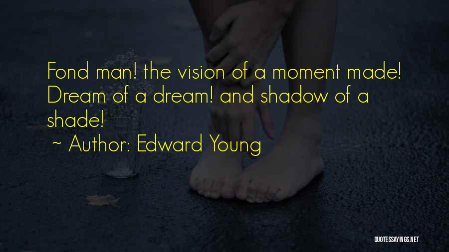 Man Of Vision Quotes By Edward Young