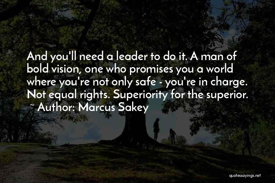 Man Of Vision Quotes By Marcus Sakey