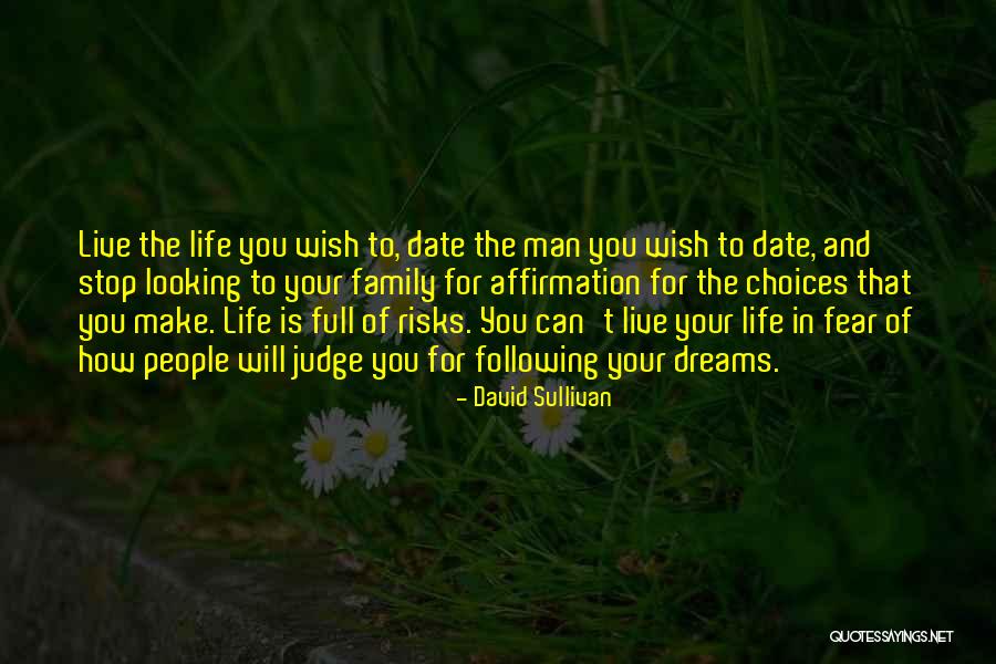 Man Of Your Dreams Quotes By David Sullivan Man Of Your Dreams Quotes By David Sullivan