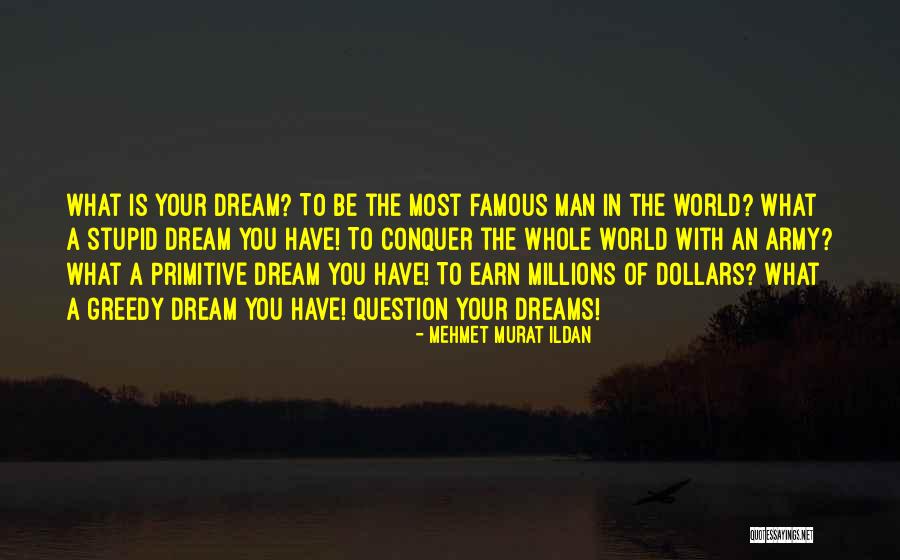 Man Of Your Dreams Quotes By Mehmet Murat Ildan Man Of Your Dreams Quotes By Mehmet Murat Ildan