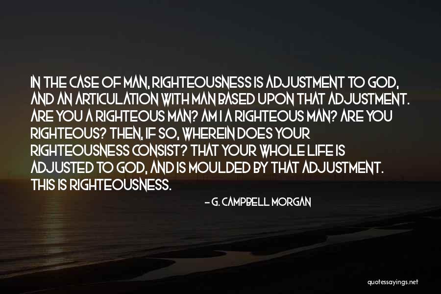 Man Of Your Life Quotes By G. Campbell Morgan