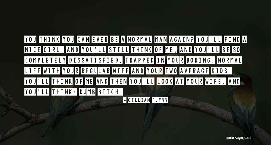 Man Of Your Life Quotes By Gillian Flynn